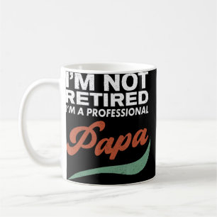 Caneca De Café Não estou aposentado, sou profissional, aposentado