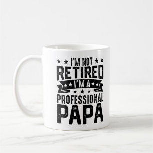 Caneca De Café Não Estou Aposentado Sou Um Papai Profissional Dia