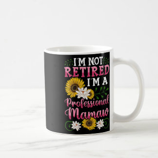 Caneca De Café Não estou aposentado sou uma mãe profissional D