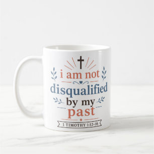 Caneca De Café Não Estou Desqualificado Pelo Meu Passado Citação