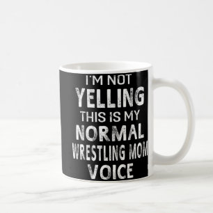 Caneca De Café Não estou gritando essa Luta normal, mamãe Voice