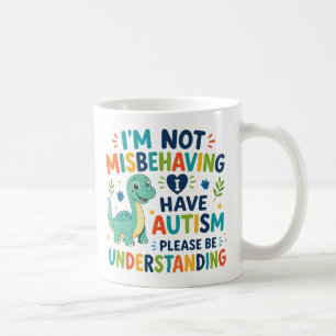 Caneca De Café Não estou me comportando mal, eu tenho autismo