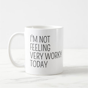 Caneca De Café Não Estou Me Sentindo Muito Trabalhador Hoje Piada
