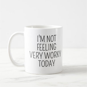 Caneca De Café Não Estou Me Sentindo Muito Trabalhador Hoje Piada