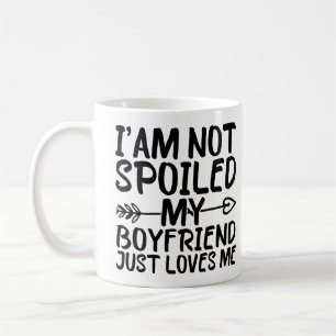 Caneca De Café Não Estou Mimada Meu Namorado Apenas Me Ama Engraç