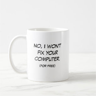 Caneca De Café Não, eu não fixarei seu computador