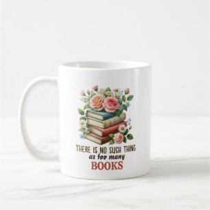 Caneca De Café Não Existe Coisa como Muitos Livros