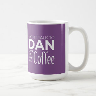 Caneca De Café Não fale a DAN até que tenha seu café - engraç