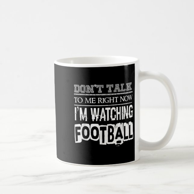 Caneca De Café Não Fale Comigo Agora Estou Assistindo Futebol - (Direita)
