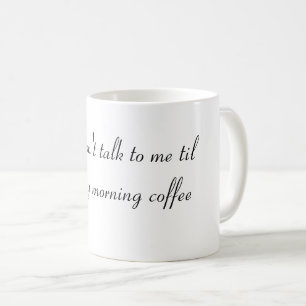 Caneca De Café Não fale comigo até eu tomar meu café da manhã