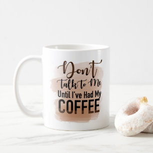 Caneca De Café "Não fale comigo até que eu tenha tido meu café
