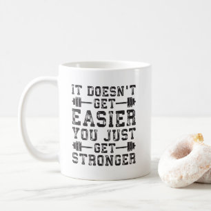 Caneca De Café Não fica mais fácil, você só fica mais forte - Gym