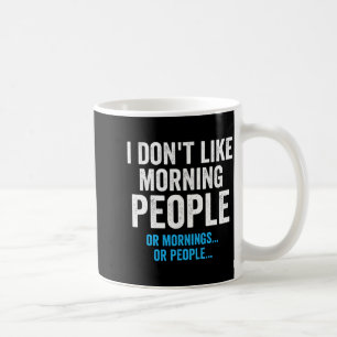 Caneca De Café Não Gosto de Pessoas Matinais Engraçado Sarcástico