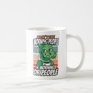Caneca De Café Não gosto de pessoas matinais, ou manhãs, ou pesso