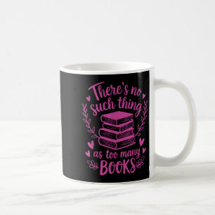 Caneca De Café Não Há Coisa Como Muitos Livros Lendo Quo