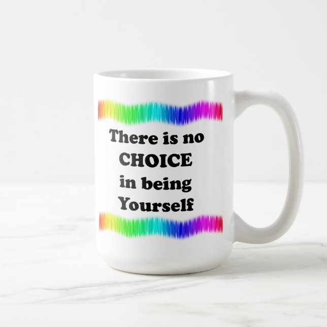 Caneca De Café Não Há Escolha em Ser Você Mesmo (Direita)