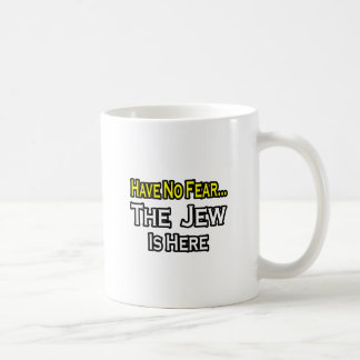 Caneca De Café Não Há Medo... O Judeu Está Aqui.