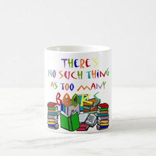 Caneca De Café Não há nenhuma coisa como livros demais!