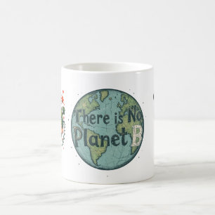 Caneca De Café Não Há Planeta B - Consciência Climática do Dia da