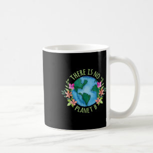 Caneca De Café Não Há Planeta B Salvar O Amor Da Mãe Terra