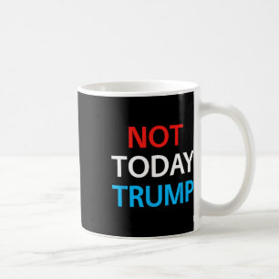 Caneca De Café Não Hoje Trump Não Meu Presidente Defenda a Democr