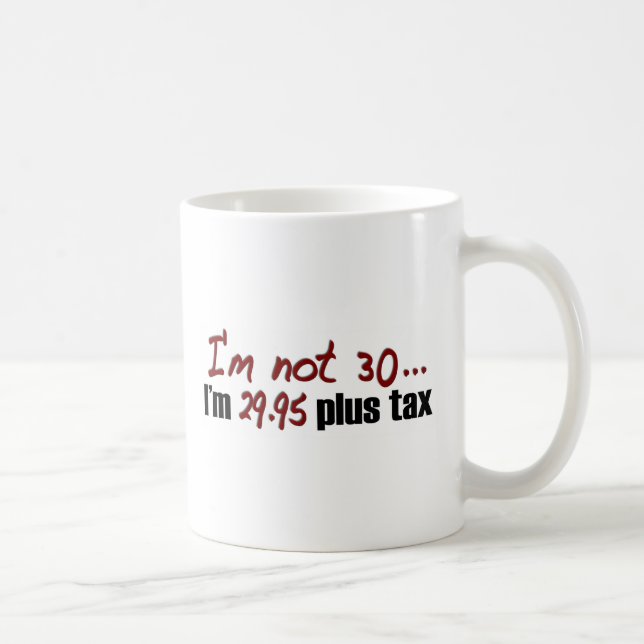 Caneca De Café Não imposto 30 $29,95 positivo (Direita)