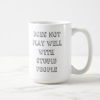 Caneca De Café Não joga bem com pessoas estúpidas da caneca!!