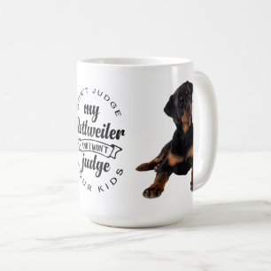 Caneca De Café Não Julgue Meu Cachorrinho Rottie Cute Rottweiler
