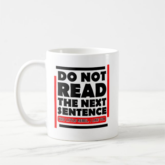 Caneca De Café Não Leia A Próxima Frase Engraçado (Esquerda)