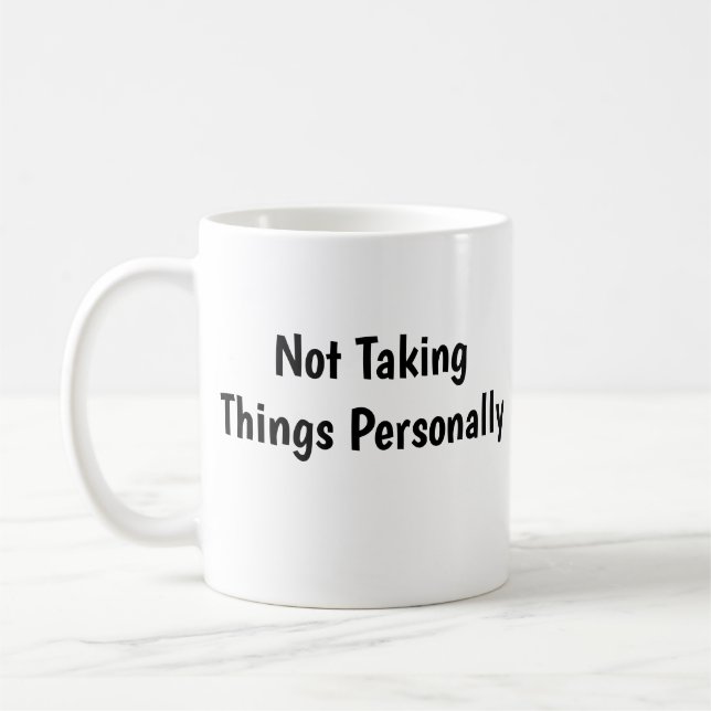 Caneca De Café Não Levar as Coisas para o Pessoal (Esquerda)