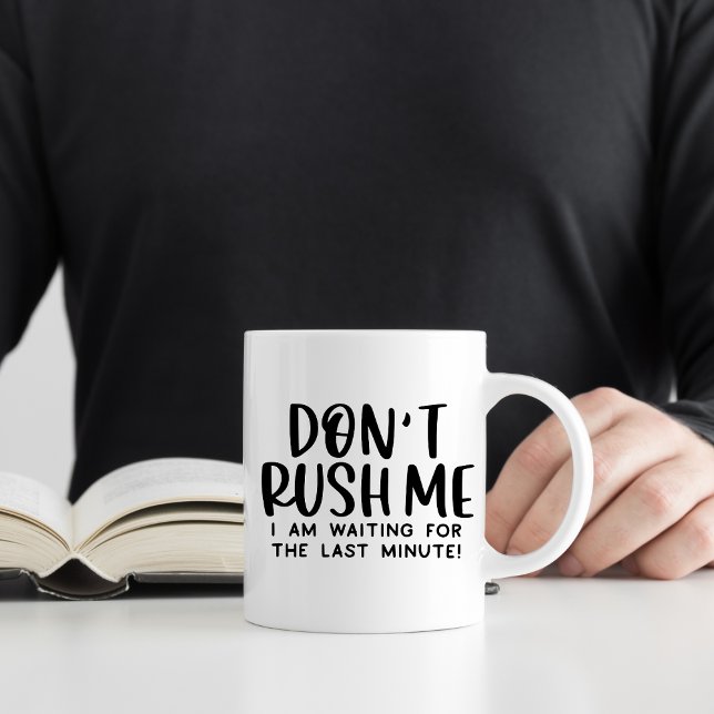 Caneca De Café Não Me Apresse, Procrastinação Divertida  (Criador carregado)