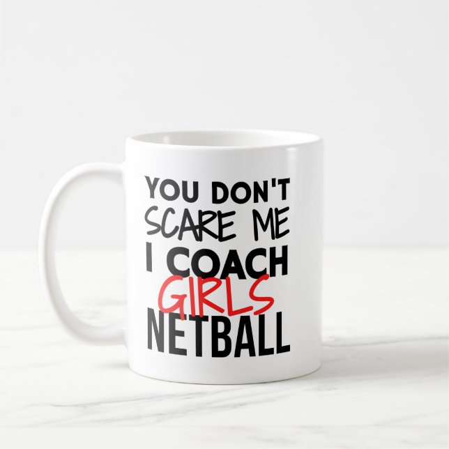 Caneca De Café Não me assusta, eu treino netball para garotas (Esquerda)