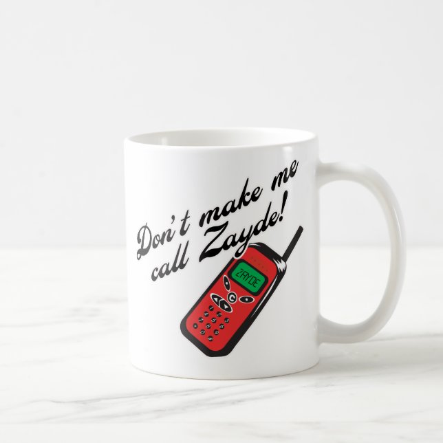 Caneca De Café Não me faça a chamada Zayde! (Direita)
