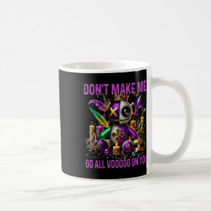 Caneca De Café Não Me Faça Ir Todo Voodoo Em Você - Humor Negro V