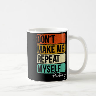 Caneca De Café Não Me Faça Repetir História Para Um Historiador T