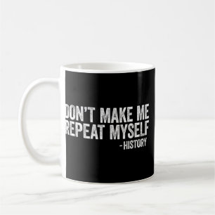 Caneca De Café Não me faça repetir minha história orgulho negro