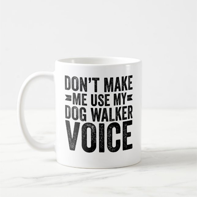 Caneca De Café Não me faça usar a minha voz do Cachorro (Esquerda)
