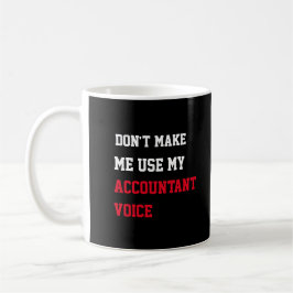 Caneca De Café Não me faça usar a minha voz do contador