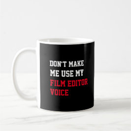 Caneca De Café Não me faça usar a voz do editor de filmes