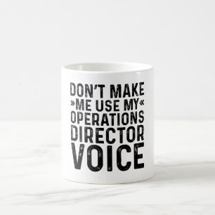 Caneca De Café Não me faça usar a voz do meu diretor de operações