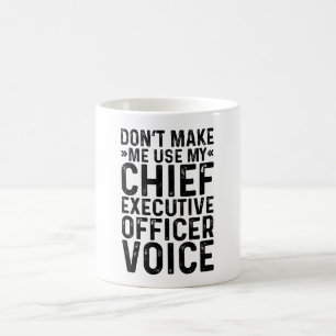 Caneca De Café Não me faça usar a voz do meu diretor executivo
