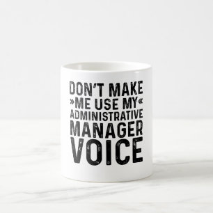Caneca De Café Não me faça usar a voz do meu gerente administrati