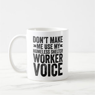 Caneca De Café Não me faça usar a voz do meu trabalhador de abrig