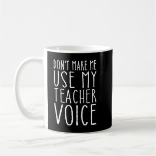 Caneca De Café Não me faça usar minha camiseta de voz do professo