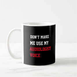 Caneca De Café Não me faça usar minha voz audiologista