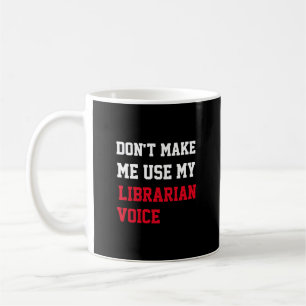 Caneca De Café Não me faça usar minha voz bibliotecária