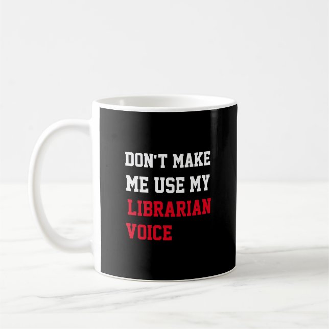 Caneca De Café Não me faça usar minha voz bibliotecária (Esquerda)