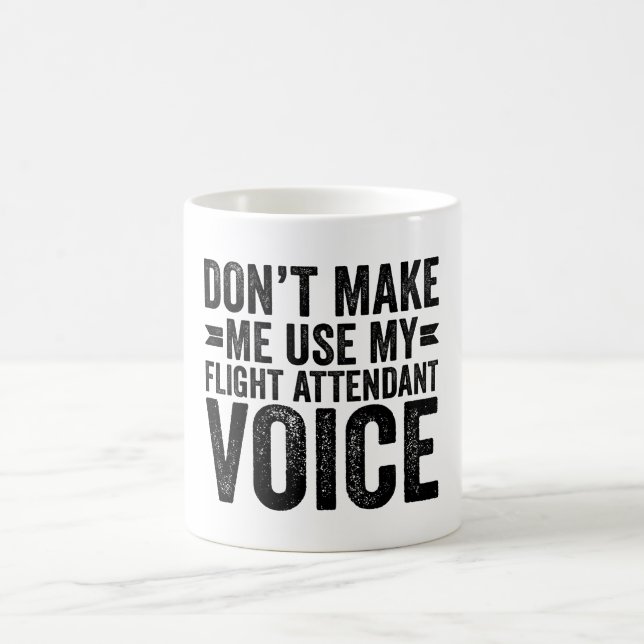 Caneca De Café Não Me Faça Usar Minha Voz de Aeromoça (Centro)