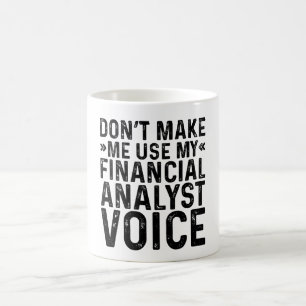 Caneca De Café Não Me Faça Usar Minha Voz de Analista Financeiro