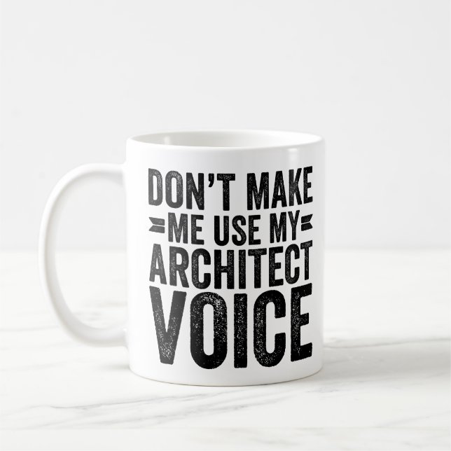 Caneca De Café Não me faça usar minha voz de arquiteto (Esquerda)